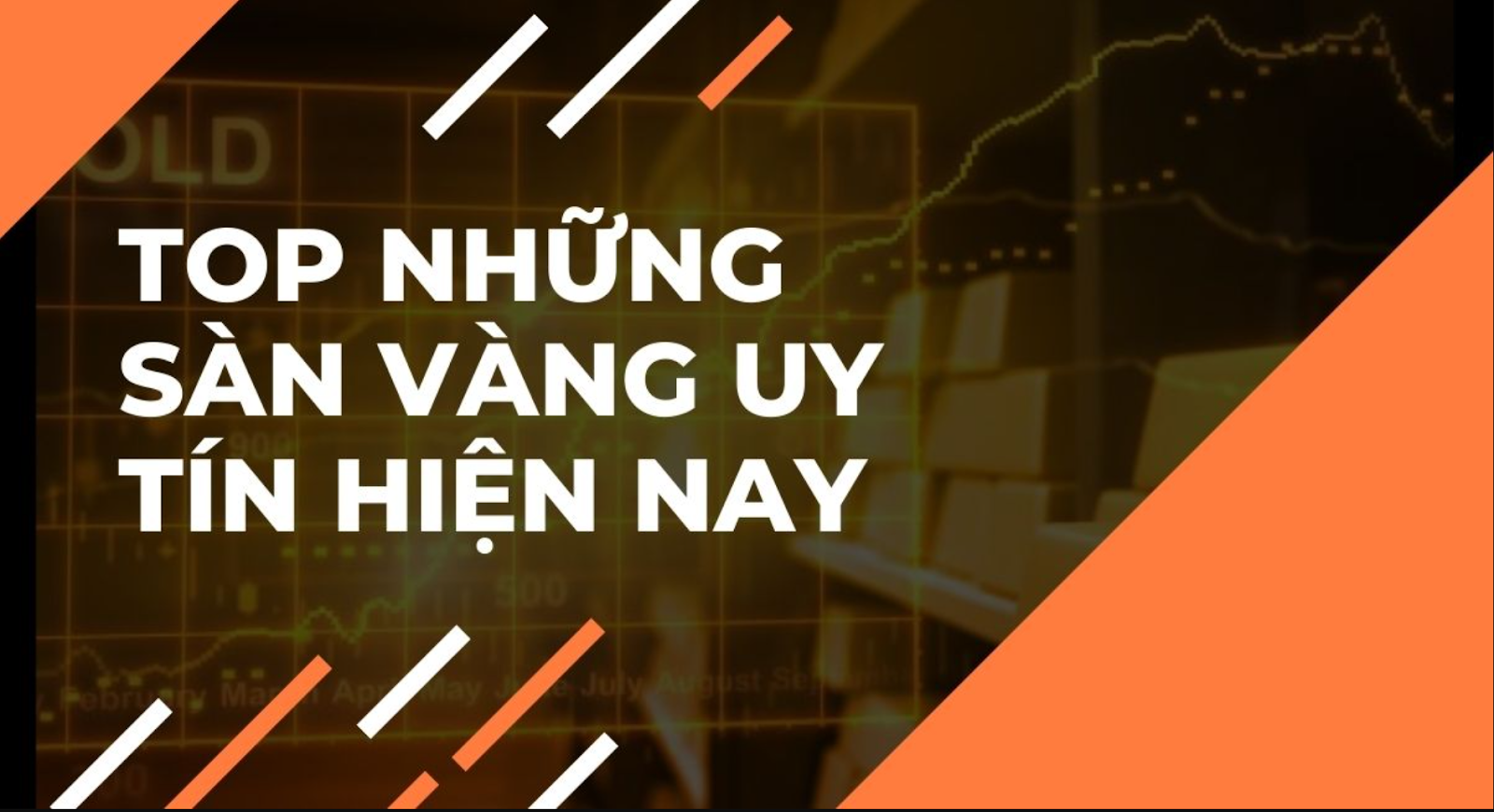 Top những sàn vàng thế giới & Việt Nam uy tín