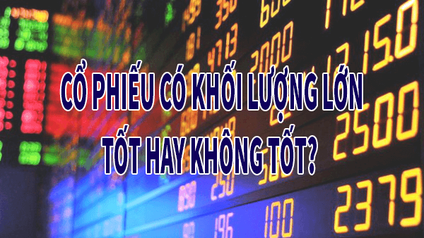 cổ phiếu có khối lượng lớn