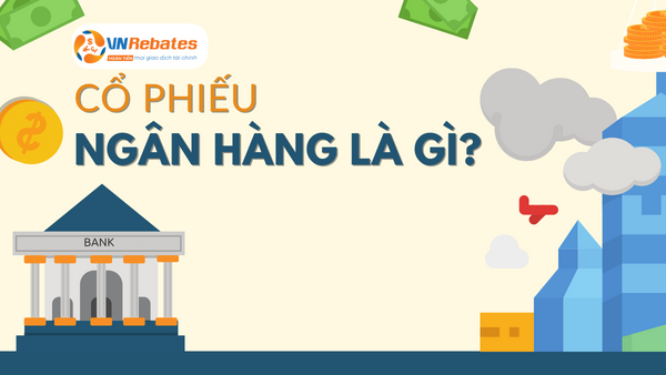 Cổ phiếu ngành ngân hàng là gì?