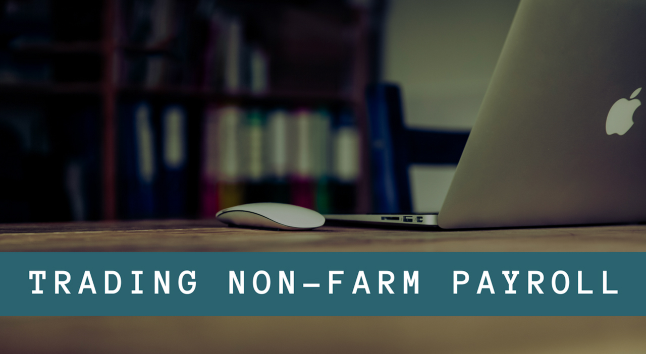 Cách giao dịch khi bản tin Nonfarm được công bố