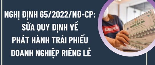 Nghị định 65/2022/NĐ-CP kỳ vọng là giải pháp thanh khoản cho thị trường trái phiếu