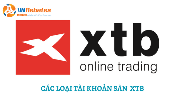 Các loại tài khoản trên sàn XTB