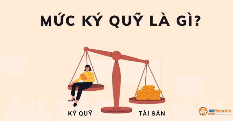 mức ký quỹ là gì?