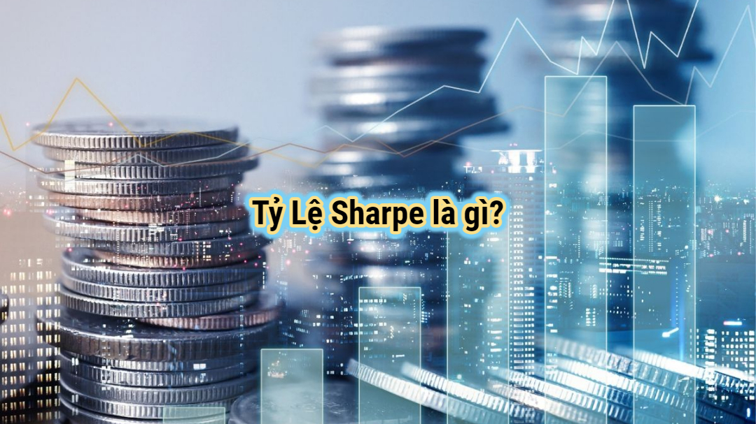 Tỷ lệ Sharpe là gì.