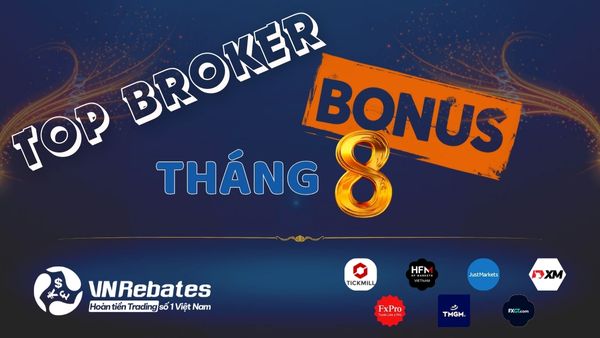 Tổng hợp Bonus tháng 8 các broker hoàn phí tại VnRebates